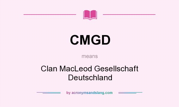 What does CMGD mean? It stands for Clan MacLeod Gesellschaft Deutschland