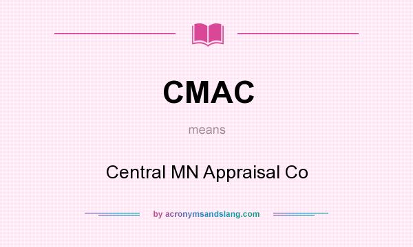 What does CMAC mean? It stands for Central MN Appraisal Co