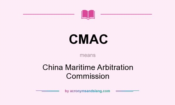 What does CMAC mean? It stands for China Maritime Arbitration Commission