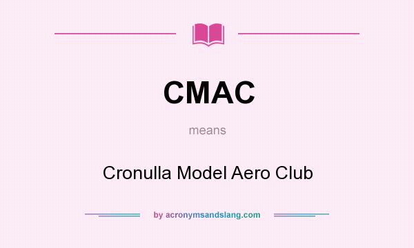 What does CMAC mean? It stands for Cronulla Model Aero Club