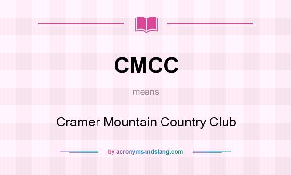 What does CMCC mean? It stands for Cramer Mountain Country Club