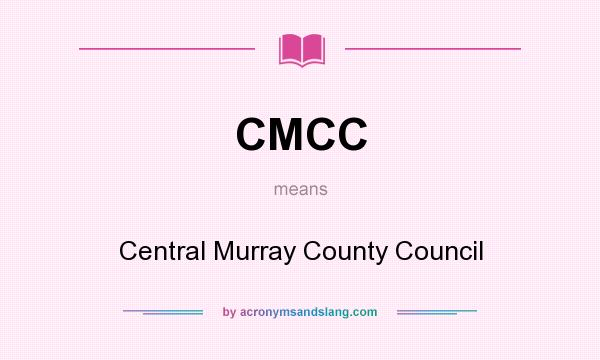 What does CMCC mean? It stands for Central Murray County Council