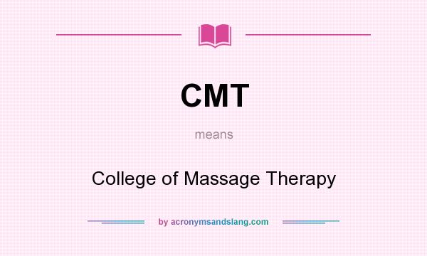 What does CMT mean? It stands for College of Massage Therapy