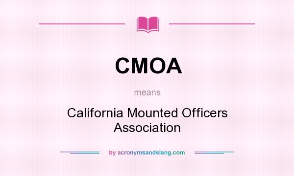 What does CMOA mean? It stands for California Mounted Officers Association