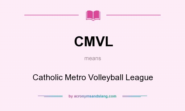 What does CMVL mean? It stands for Catholic Metro Volleyball League