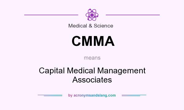 What does CMMA mean? It stands for Capital Medical Management Associates