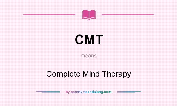 What does CMT mean? It stands for Complete Mind Therapy