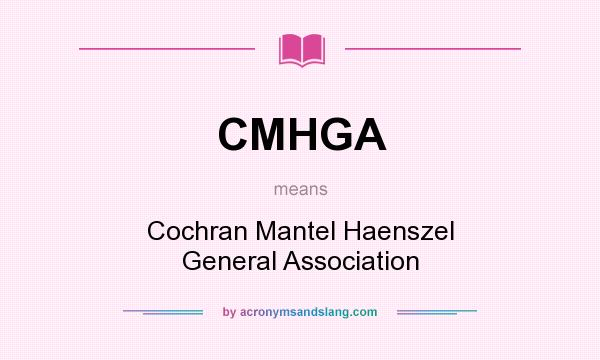 What does CMHGA mean? It stands for Cochran Mantel Haenszel General Association
