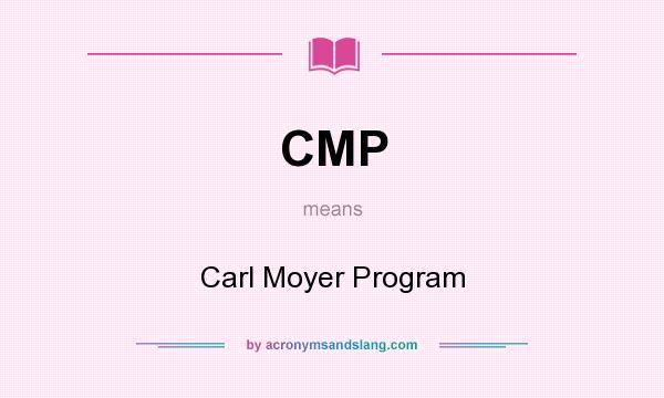 What does CMP mean? It stands for Carl Moyer Program