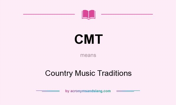 What does CMT mean? It stands for Country Music Traditions