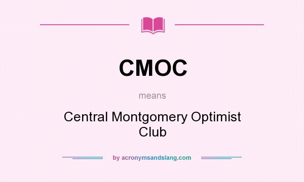 What does CMOC mean? It stands for Central Montgomery Optimist Club