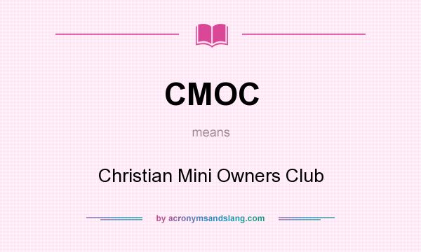What does CMOC mean? It stands for Christian Mini Owners Club
