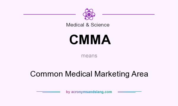 What does CMMA mean? It stands for Common Medical Marketing Area