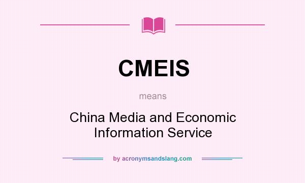 What does CMEIS mean? It stands for China Media and Economic Information Service