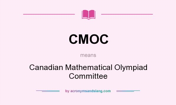 What does CMOC mean? It stands for Canadian Mathematical Olympiad Committee