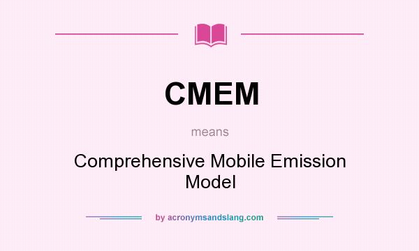 What does CMEM mean? It stands for Comprehensive Mobile Emission Model