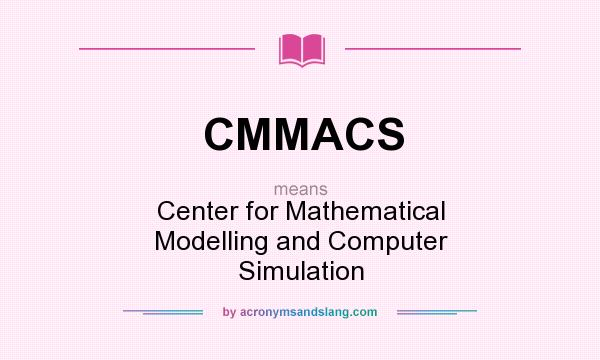 What does CMMACS mean? It stands for Center for Mathematical Modelling and Computer Simulation