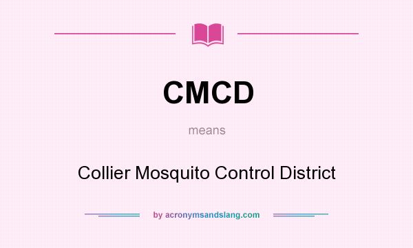 What does CMCD mean? It stands for Collier Mosquito Control District