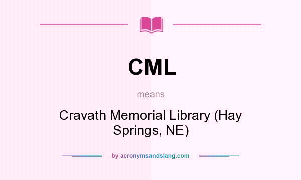 What does CML mean? It stands for Cravath Memorial Library (Hay Springs, NE)