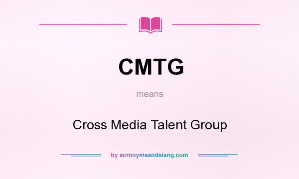 What does CMTG mean? It stands for Cross Media Talent Group