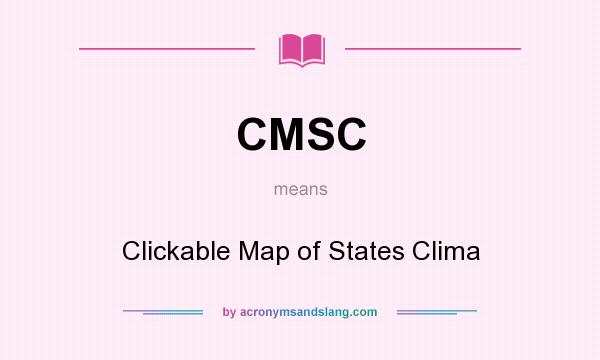 What does CMSC mean? It stands for Clickable Map of States Clima
