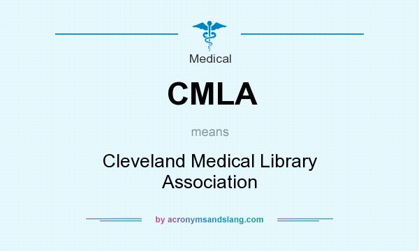 What does CMLA mean? It stands for Cleveland Medical Library Association