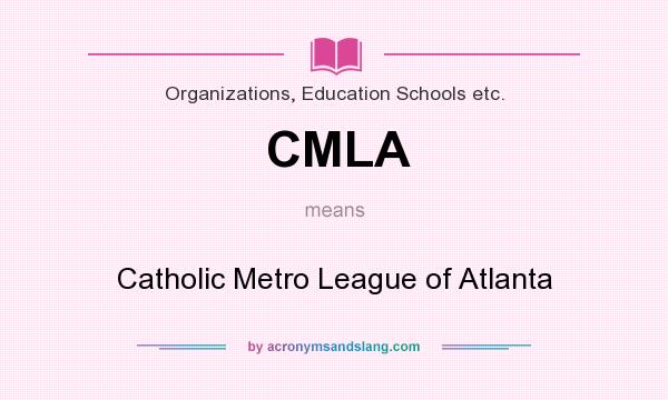 What does CMLA mean? It stands for Catholic Metro League of Atlanta