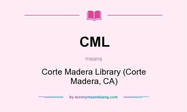 What does CML mean? It stands for Corte Madera Library (Corte Madera, CA)