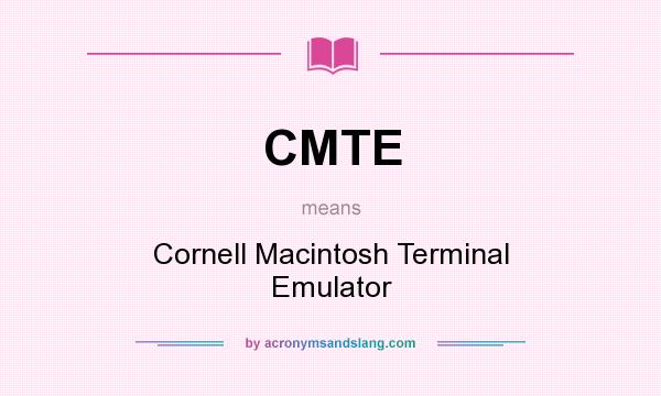 What does CMTE mean? It stands for Cornell Macintosh Terminal Emulator