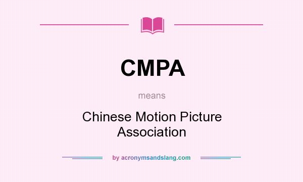 What does CMPA mean? It stands for Chinese Motion Picture Association