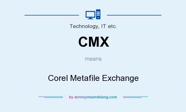 What does CMX mean? It stands for Corel Metafile Exchange