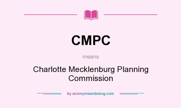 What does CMPC mean? It stands for Charlotte Mecklenburg Planning Commission