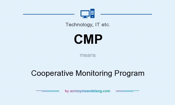 What does CMP mean? It stands for Cooperative Monitoring Program