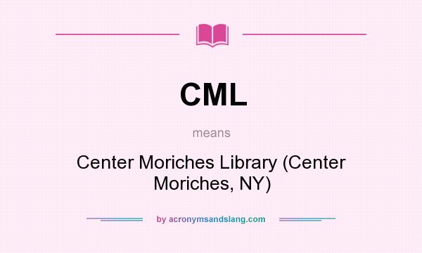 What does CML mean? It stands for Center Moriches Library (Center Moriches, NY)