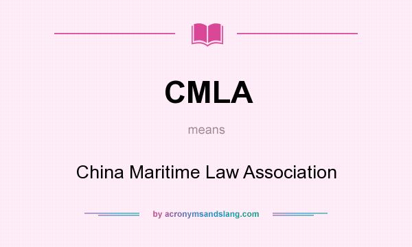 What does CMLA mean? It stands for China Maritime Law Association