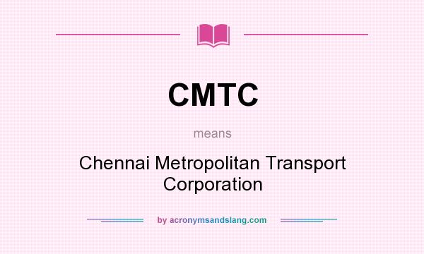What does CMTC mean? It stands for Chennai Metropolitan Transport Corporation