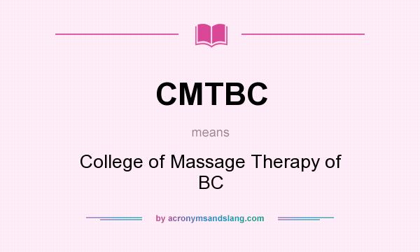 What does CMTBC mean? It stands for College of Massage Therapy of BC