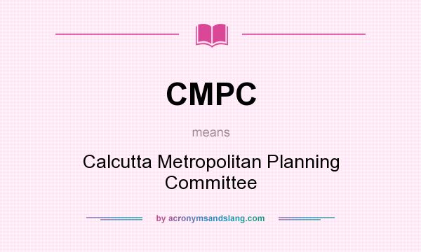 What does CMPC mean? It stands for Calcutta Metropolitan Planning Committee