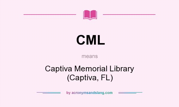 What does CML mean? It stands for Captiva Memorial Library (Captiva, FL)