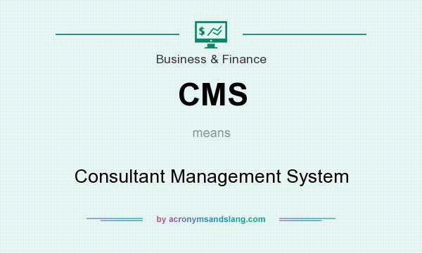 What does CMS mean? It stands for Consultant Management System