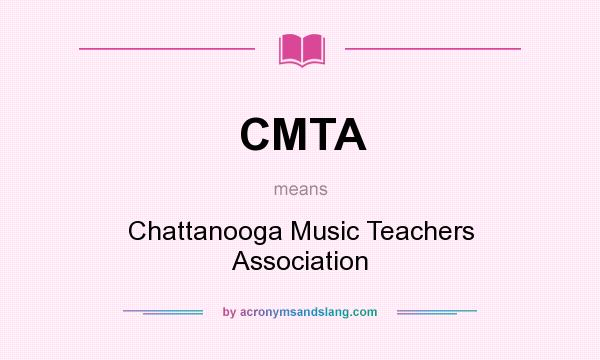What does CMTA mean? It stands for Chattanooga Music Teachers Association