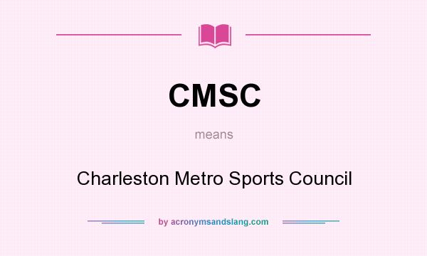 What does CMSC mean? It stands for Charleston Metro Sports Council