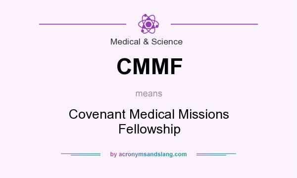What does CMMF mean? It stands for Covenant Medical Missions Fellowship