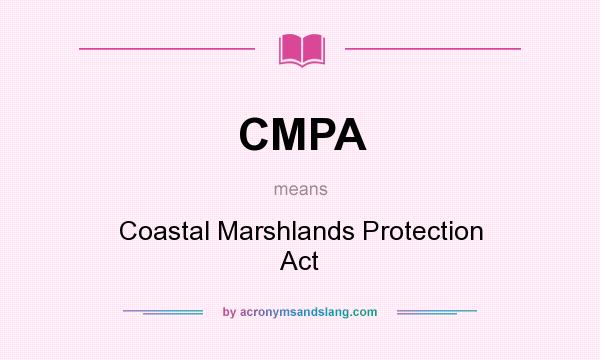 What does CMPA mean? It stands for Coastal Marshlands Protection Act