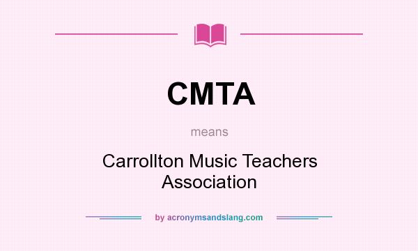 What does CMTA mean? It stands for Carrollton Music Teachers Association
