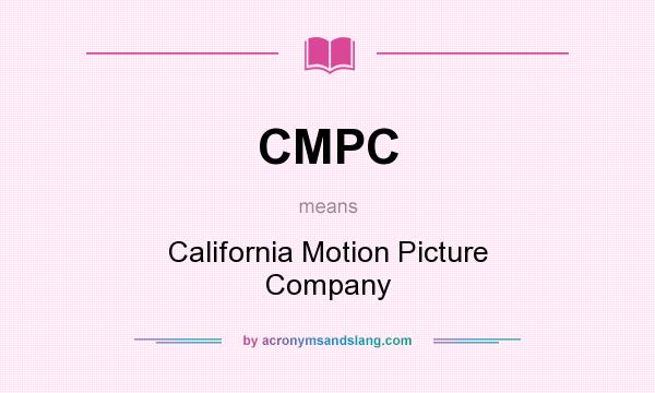 What does CMPC mean? It stands for California Motion Picture Company