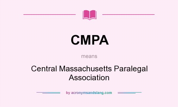 What does CMPA mean? It stands for Central Massachusetts Paralegal Association