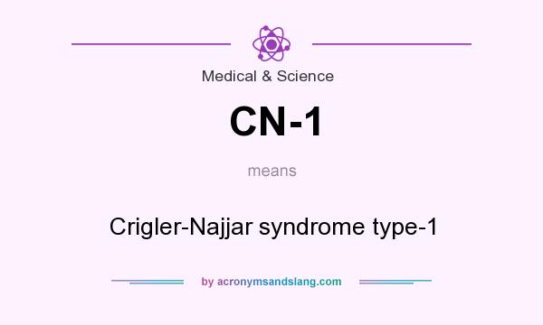 What does CN-1 mean? It stands for Crigler-Najjar syndrome type-1