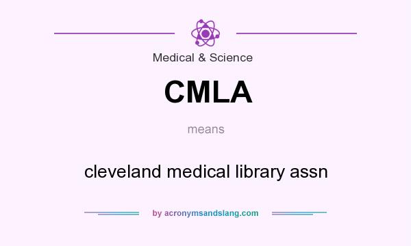 What does CMLA mean? It stands for cleveland medical library assn