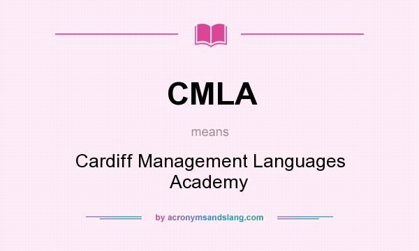 What does CMLA mean? It stands for Cardiff Management Languages Academy